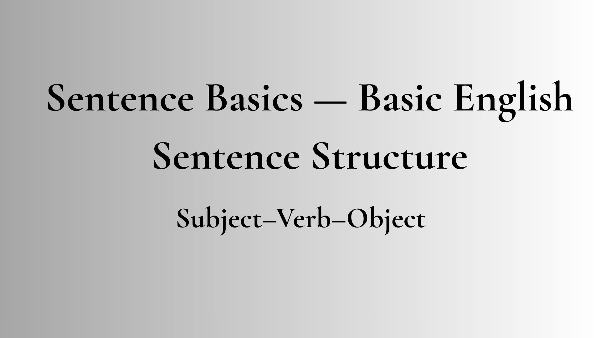 Basic English sentence structure Subject Verb Object example for beginners