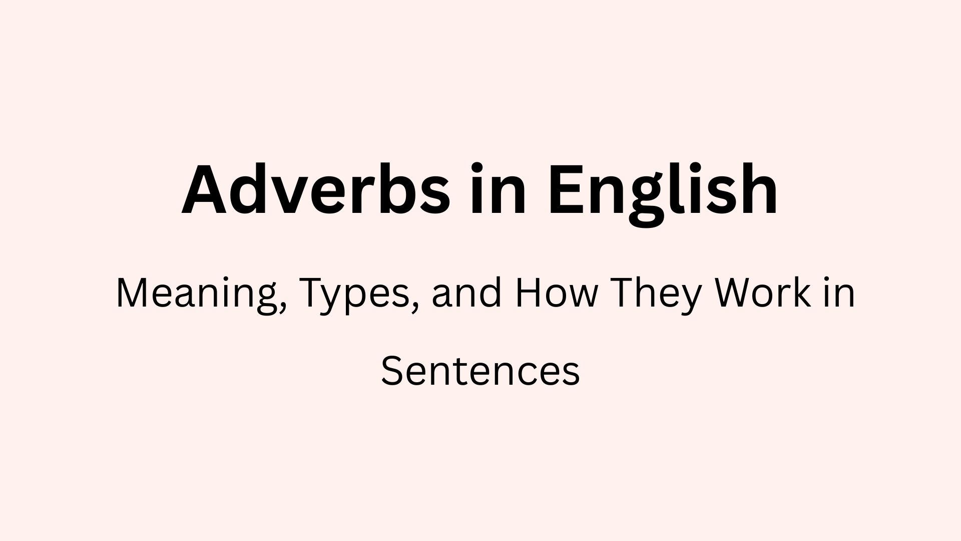 Adverbs in English meaning types and examples