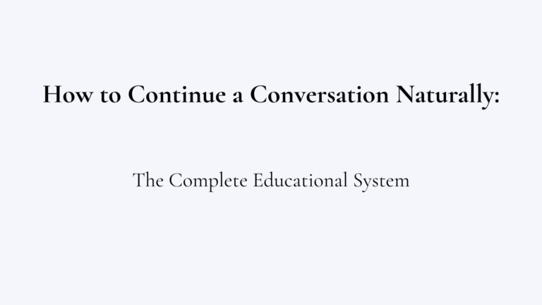 How to Continue a Conversation Naturally: The Complete Educational System