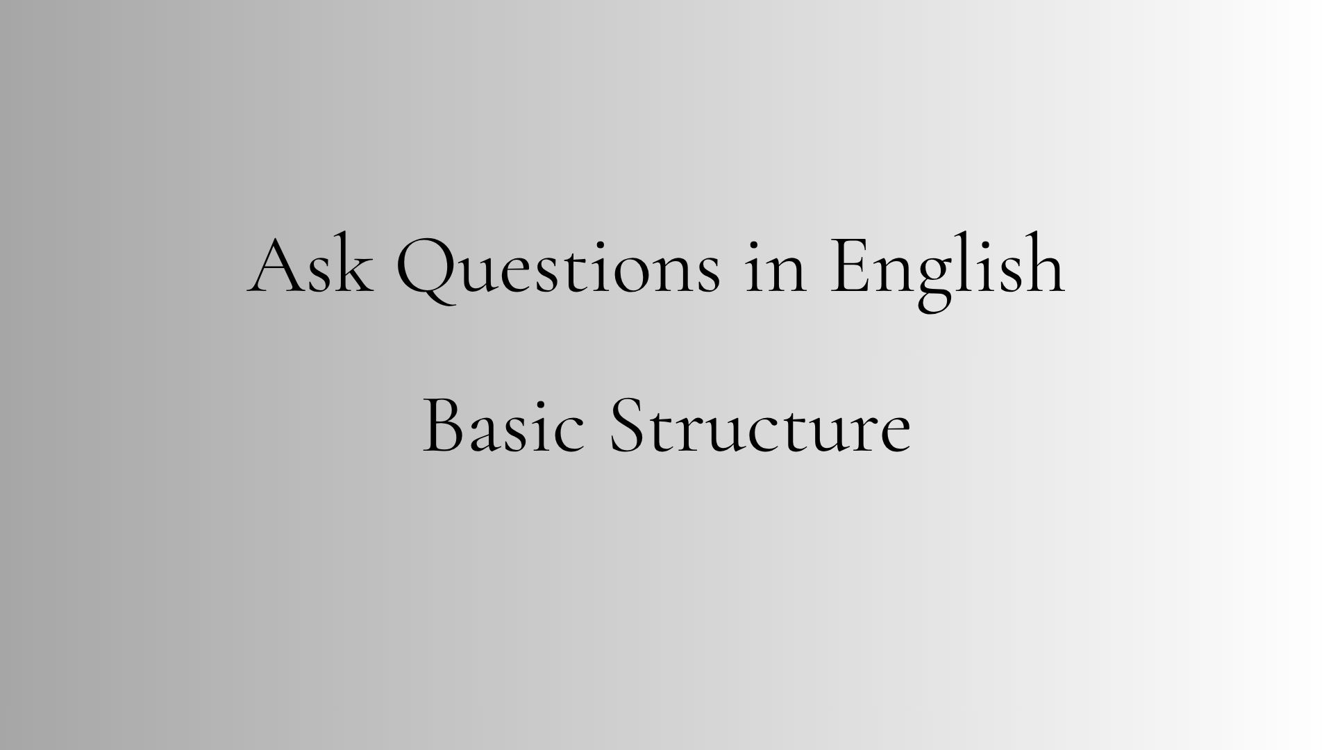 Sentence basics how to ask questions in English with examples and structure for beginners