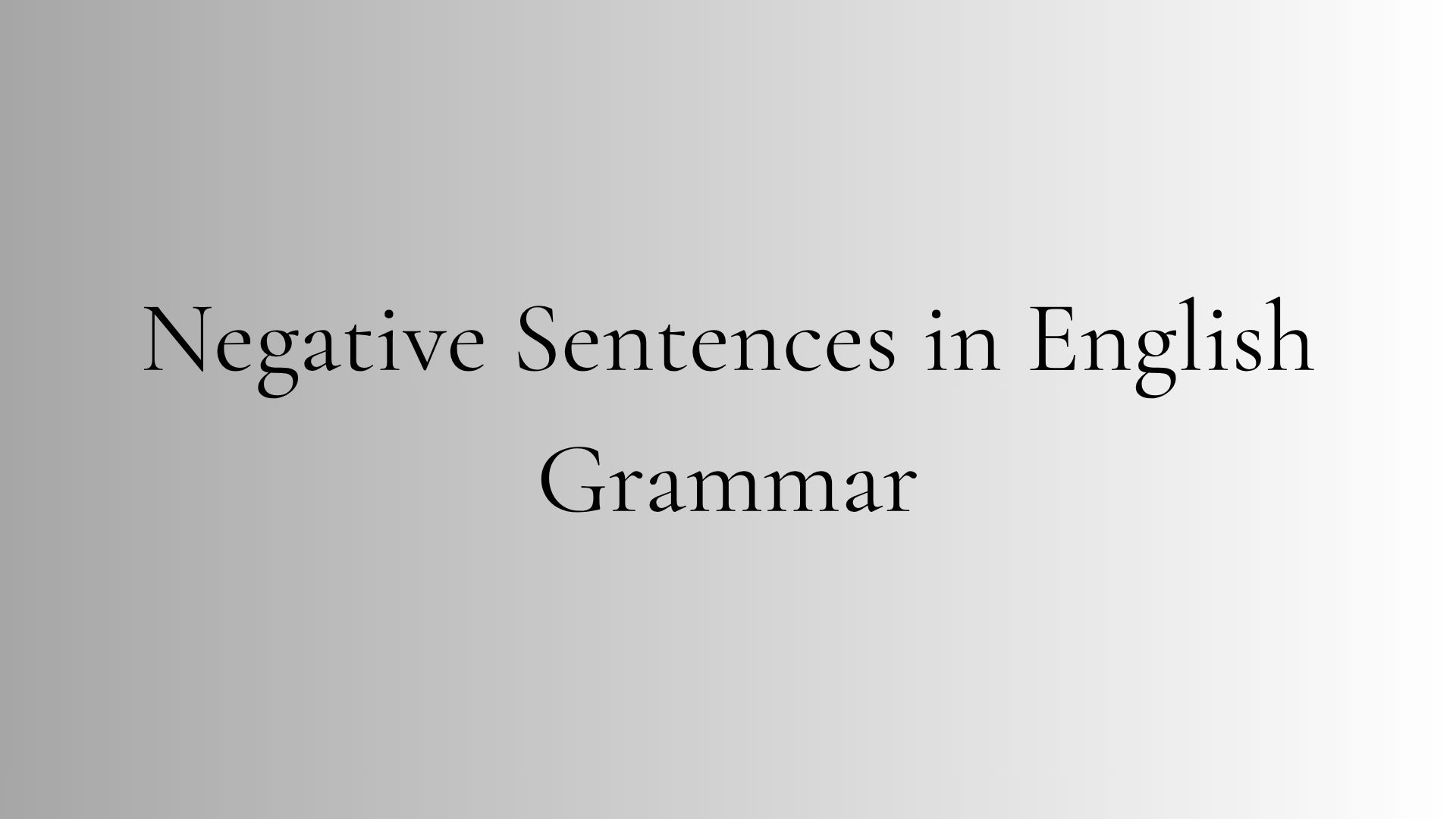 Negative sentences in English grammar explained with structure, rules, and examples